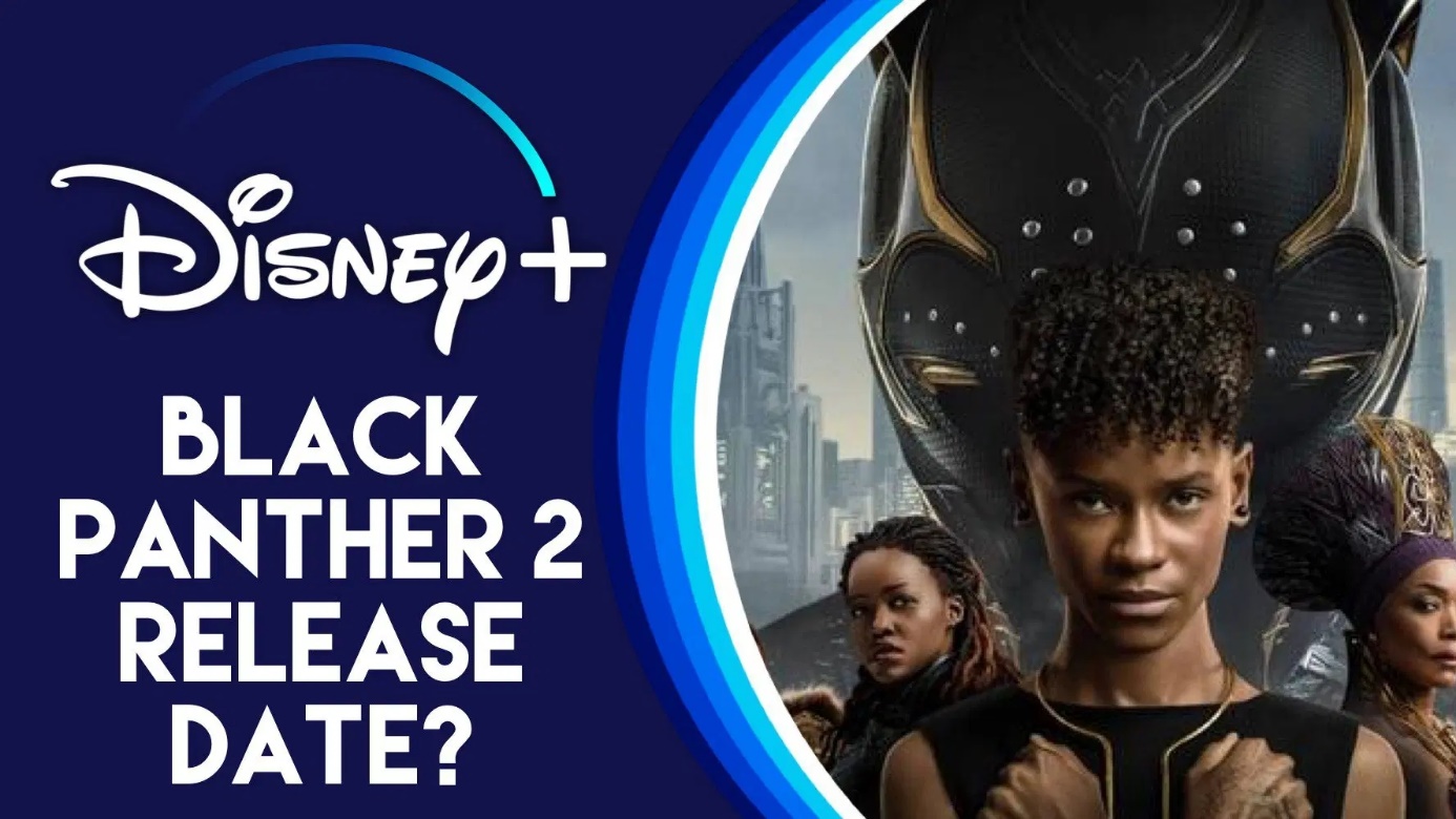 black panther 2 release date on disney plus