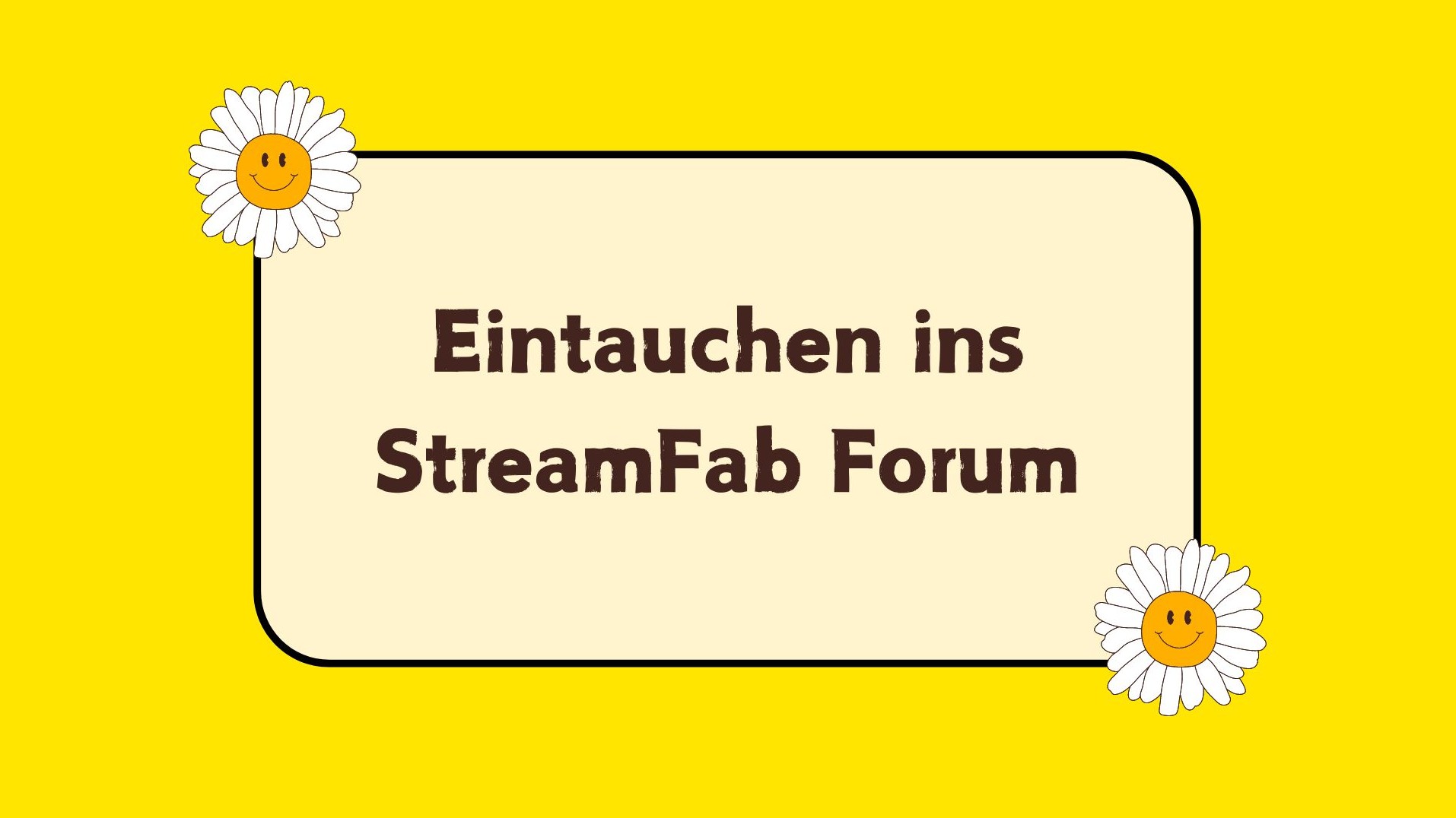 Eintauchen ins StreamFab Forum: Nutzerinteraktionen und optimale Nutzung von StreamFab All-In-One