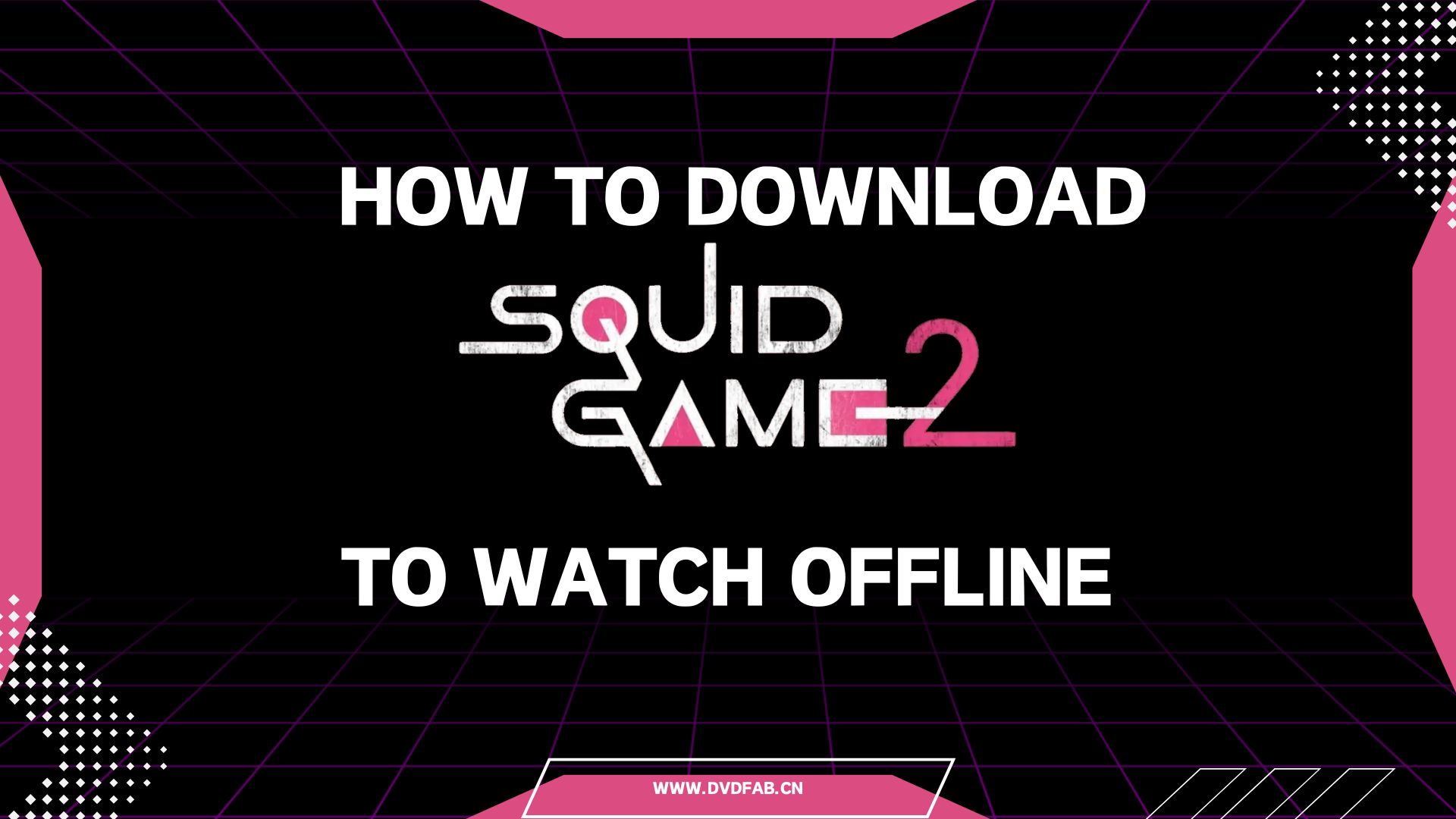 How to Download Squid Game Season 2 to Watch Offline? [3 Tested Ways]