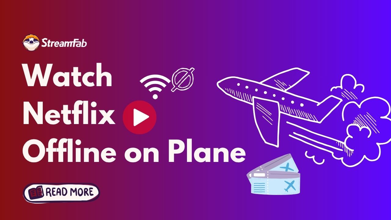 How to Watch Netflix Offline on a Plane: Tips before Your Flight
