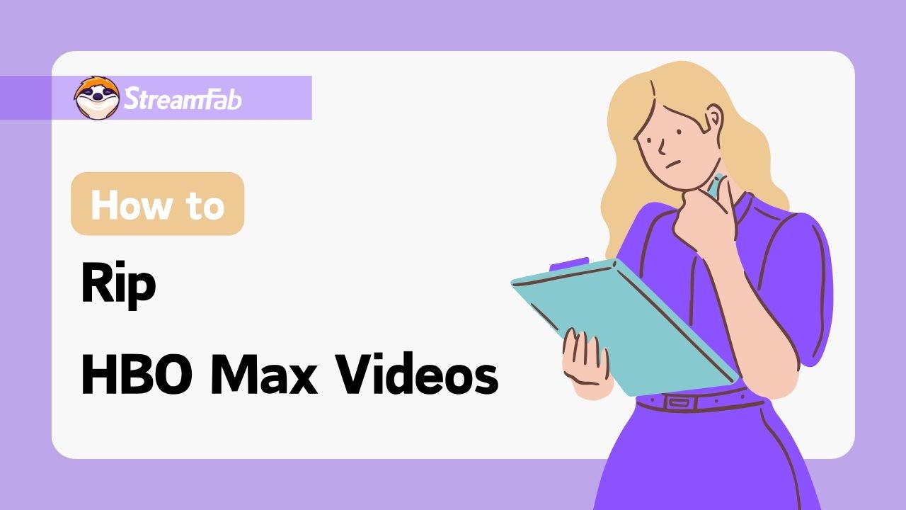 How to Rip Videos from HBO Max: 3 Verified Ways 2024