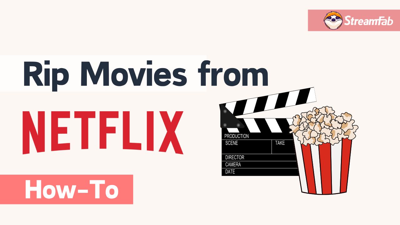 How to Rip Movies from Netflix to Save Permanently on Your Device 2025