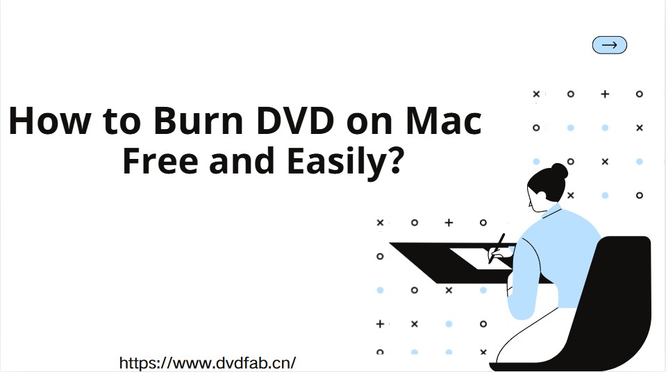 How to Burn DVD on Mac Free and Easily: 5 Best DVD Burners for Mac