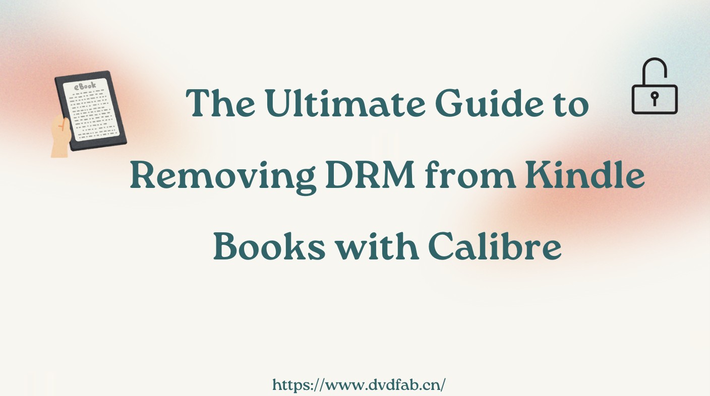 The Ultimate Guide to Removing DRM from Kindle Books with Calibre