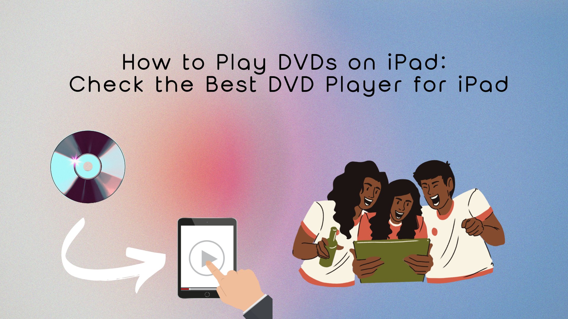 Check the Best DVD Player for iPad