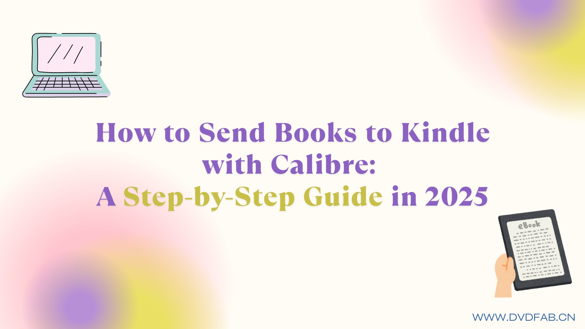 How to Send Books to Kindle with Calibre: A Step-by-Step Guide in 2025