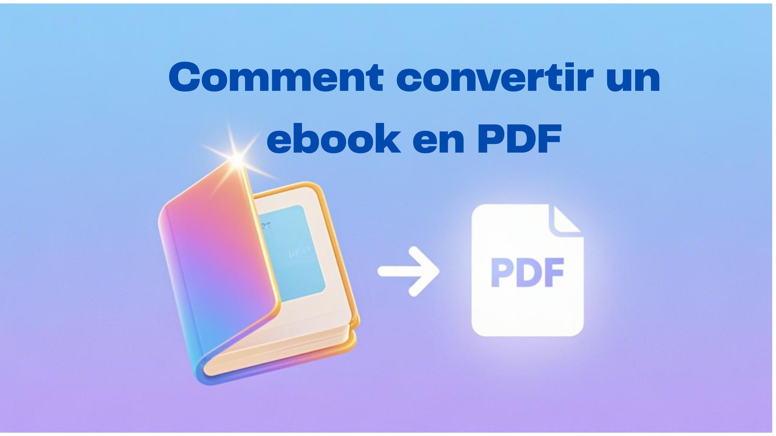 Comment convertir Ebook en PDF? En ligne, hors ligne et extension