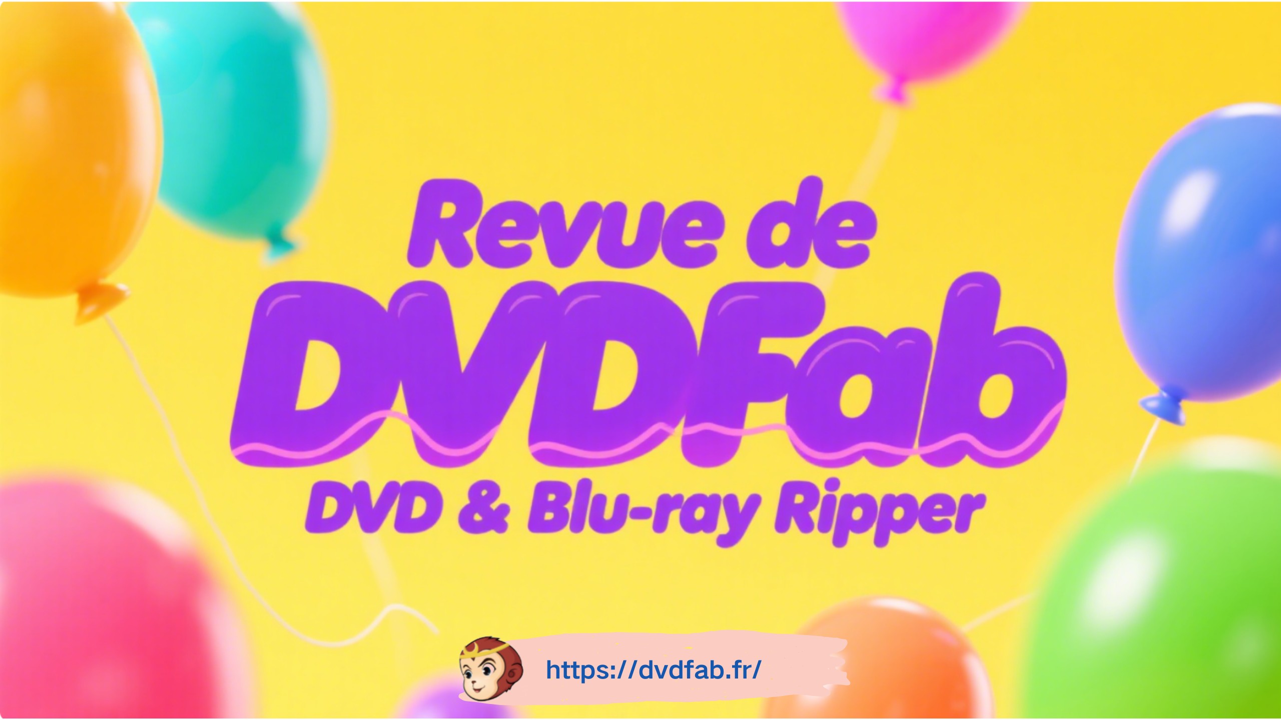 Revue de DVDFab DVD Ripper et Blu-ray Ripper