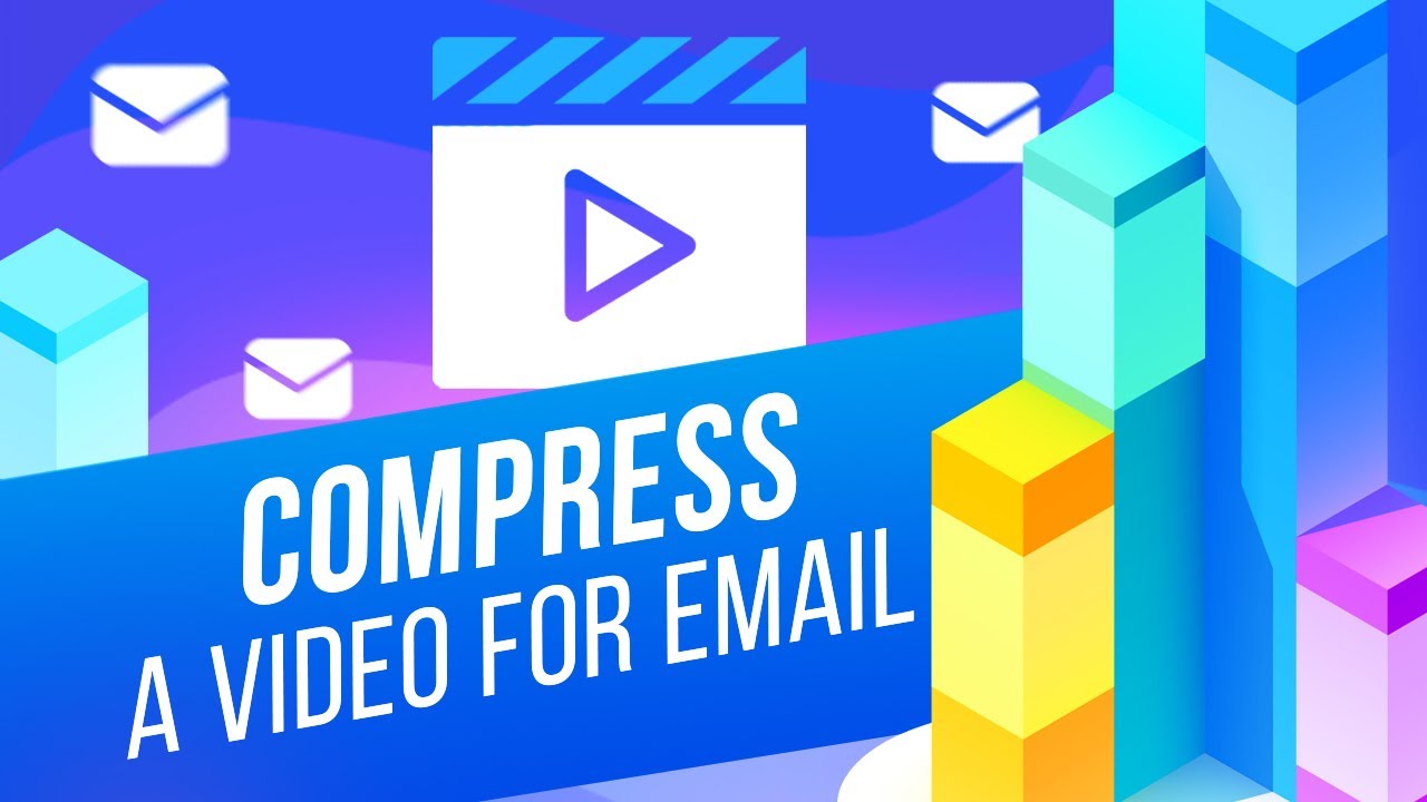 How do you Compress a Video for Email? 7 Easy Methods to Compress an Email Video